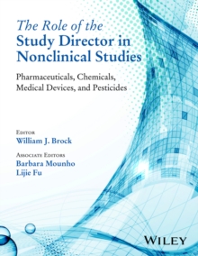 The Role of the Study Director in Nonclinical Studies : Pharmaceuticals, Chemicals, Medical Devices, and Pesticides