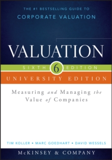 Valuation : Measuring and Managing the Value of Companies