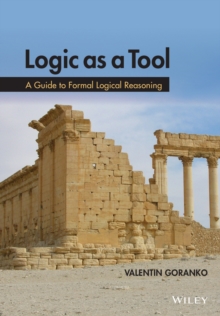 Logic as a Tool : A Guide to Formal Logical Reasoning