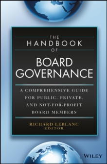 The Handbook of Board Governance : A Comprehensive Guide for Public, Private, and Not-for-Profit Board Members