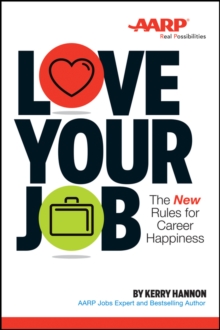 Love Your Job : The New Rules for Career Happiness