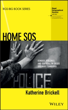 Home SOS : Gender, Violence, and Survival in Crisis Ordinary Cambodia