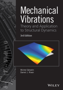 Mechanical Vibrations : Theory and Application to Structural Dynamics