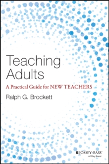 Teaching Adults : A Practical Guide for New Teachers