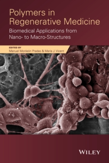 Polymers in Regenerative Medicine : Biomedical Applications from Nano- to Macro-Structures