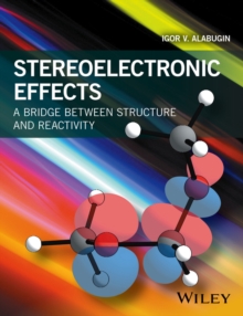 Stereoelectronic Effects : A Bridge Between Structure and Reactivity