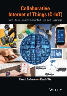 Collaborative Internet of Things (C-IoT) : for Future Smart Connected Life and Business