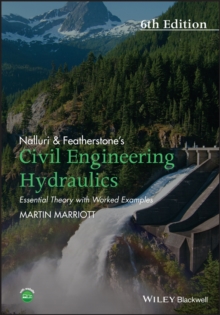 Nalluri And Featherstone's Civil Engineering Hydraulics : Essential Theory with Worked Examples