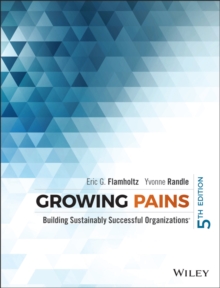 Growing Pains : Building Sustainably Successful Organizations, Hardback Book Growing Pains : Building Sustainably Successful Organizations, Hardback Book