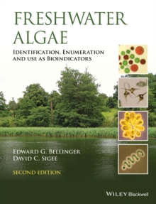 Freshwater Algae : Identification, Enumeration and Use as Bioindicators