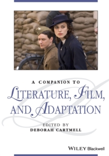 A Companion to Literature, Film, and Adaptation, Paperback / softback Book A Companion to Literature, Film, and Adaptation, Paperback / softback Book