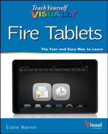 Teach Yourself Visually Fire Tablets, Paperback Book Teach Yourself Visually Fire Tablets, Paperback Book