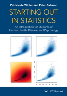 Starting out in Statistics : An Introduction for Students of Human Health, Disease, and Psychology