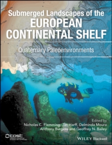 Submerged Landscapes of the European Continental Shelf : Quaternary Paleoenvironments, Hardback Book Submerged Landscapes of the European Continental Shelf : Quaternary Paleoenvironments, Hardback Book