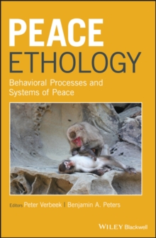 Peace Ethology : Behavioral Processes and Systems of Peace, Hardback Book Peace Ethology : Behavioral Processes and Systems of Peace, Hardback Book