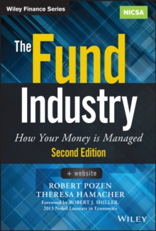 The Fund Industry : How Your Money is Managed