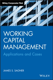 Working Capital Management : Applications and Case Studies, Hardback Book Working Capital Management : Applications and Case Studies, Hardback Book