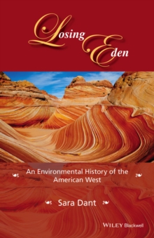 Losing Eden : An Environmental History of the American West, Hardback Book Losing Eden : An Environmental History of the American West, Hardback Book
