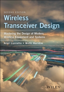 Wireless Transceiver Design : Mastering the Design of Modern Wireless Equipment and Systems