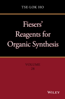 Fiesers' Reagents for Organic Synthesis, Volume 28, Hardback Book Fiesers' Reagents for Organic Synthesis, Volume 28, Hardback Book