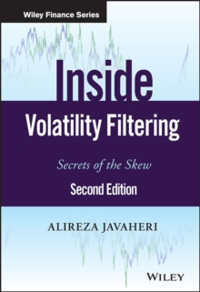 Inside Volatility Filtering : Secrets of the Skew, Hardback Book Inside Volatility Filtering : Secrets of the Skew, Hardback Book