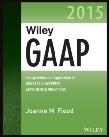 Wiley GAAP 2015 : Interpretation and Application of Generally Accepted Accounting Principles