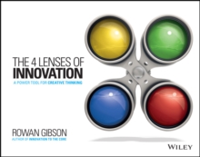 The Four Lenses of Innovation : A Power Tool for Creative Thinking