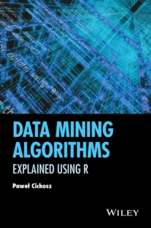 Data Mining Algorithms : Explained Using R