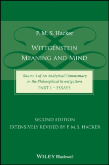 Wittgenstein : Meaning and Mind (Volume 3 of an Analytical Commentary on the Philosophical Investigations), Part 1: Essays