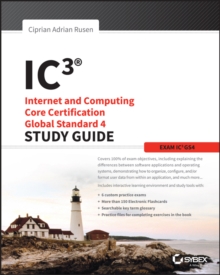 IC3: Internet and Computing Core Certification Global Standard 4 Study Guide, Paperback / softback Book IC3: Internet and Computing Core Certification Global Standard 4 Study Guide, Paperback / softback Book