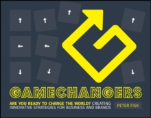 Gamechangers : Creating Innovative Strategies for Business and Brands; New Approaches to Strategy, Innovation and Marketing, Paperback Book Gamechangers : Creating Innovative Strategies for Business and Brands; New Approaches to Strategy, Innovation and Marketing, Paperback Book