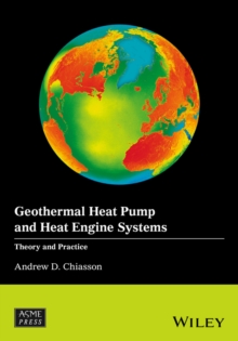 Geothermal Heat Pump and Heat Engine Systems : Theory And Practice