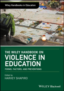 The Wiley Handbook on Violence in Education, Hardback Book The Wiley Handbook on Violence in Education, Hardback Book