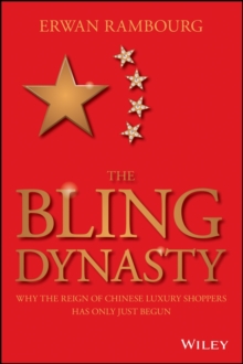 The Bling Dynasty : Why the Reign of Chinese Luxury Shoppers Has Only Just Begun