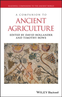 A Companion to Ancient Agriculture