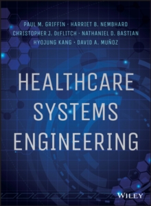 Healthcare Systems Engineering, Hardback Book Healthcare Systems Engineering, Hardback Book