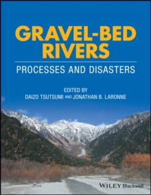 Gravel-Bed Rivers : Process and Disasters