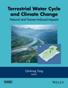 Terrestrial Water Cycle and Climate Change : Natural and Human-Induced Impacts, Hardback Book Terrestrial Water Cycle and Climate Change : Natural and Human-Induced Impacts, Hardback Book