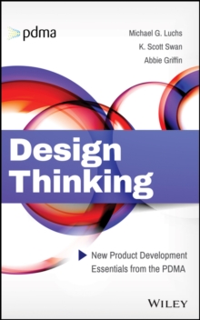 Design Thinking : New Product Development Essentials From the Pdma, Hardback Book Design Thinking : New Product Development Essentials From the Pdma, Hardback Book