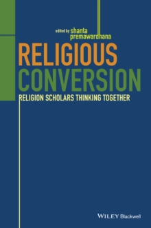 Religious Conversion : Religion Scholars Thinking Together