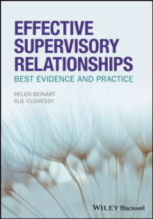 Effective Supervisory Relationships : Best Evidence and Practice