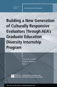 Building a New Generation of Culturally Responsive Evaluators Through AEA's Graduate Education Diversity Internship Program : New Directions for Evaluation, Number 143