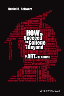 How to Succeed in College and Beyond : The Art of Learning, Paperback Book How to Succeed in College and Beyond : The Art of Learning, Paperback Book