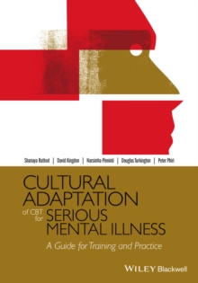 Cultural Adaptation of CBT for Serious Mental Illness : A Guide for Training and Practice