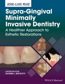 Supra-Gingival Minimally Invasive Dentistry : A Healthier Approach to Esthetic Restorations