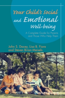 Your Child's Social and Emotional Well-Being : A Complete Guide for Parents and Those Who Help Them