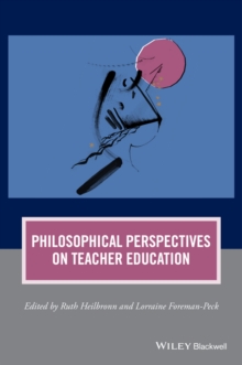 Philosophical Perspectives on Teacher Education, Paperback / softback Book Philosophical Perspectives on Teacher Education, Paperback / softback Book
