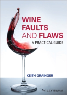 Wine Faults and Flaws : A Practical Guide