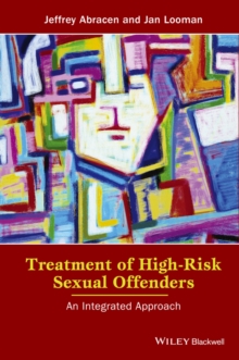 Treatment of High-Risk Sexual Offenders : An Integrated Approach