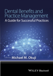 Dental Benefits and Practice Management : A Guide for Successful Practices, Paperback Book Dental Benefits and Practice Management : A Guide for Successful Practices, Paperback Book